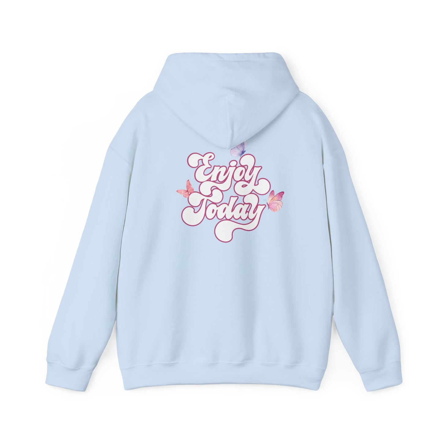 "Enjoy Today" Hoodie - Woman